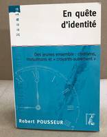 En quête d'identité : Des jeunes ensembles : chrétiens musulmans et 