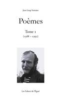 Poèmes – Tome I, (1988-1993)