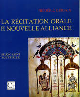 La récitation orale de la nouvelle alliance selon saint Matthieu