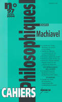 CAHIERS PHILOSOPHIQUES, N. 97 (1/2004) MACHIAVEL