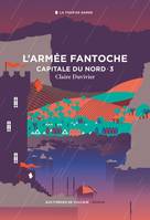 Fiction française Cycle de la Tour de garde. Capitale du Nord T3 : L'Armée fantoche