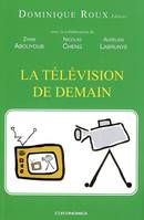 La télévision de demain - colloque organisé à l'Université Paris-Dauphine, [le 3 avril 2006], colloque organisé à l'Université Paris-Dauphine, [le 3 avril 2006]