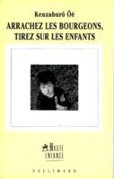 Arrachez les bourgeons, tirez sur les enfants, récit