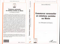 COMMERCE CARAVANIER ET RELATIONS SOCIALES AU BÉNIN, Les Wangara du Borgou