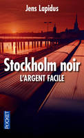 1, Stockholm noir - tome 1 L'argent facile