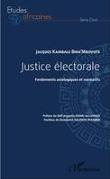 Justice électorale, Fondements axiologiques et normatifs