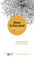 Nouer le lien social, Pratiques de communication et lien social