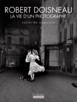 Robert Doisneau, La vie d'un photographe