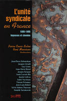 l'unite syndicale en france, impasses et chemins, 1895-1995