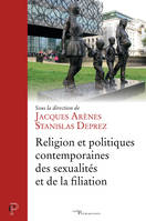 Religion et politiques contemporaines des sexualités et de la filiation