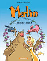 Merlin., 5, Merlin - Tome 5 - Tartine et Iseult