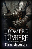 D'ombre et de Lumière, 2 - Le chevalier d'Agris