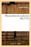 Observations de medecine, ou l'on trouve des remarques qui tendent à détruire le préjugé, sur l'usage du lait dans la pulmonie, avec une Dissertation sur les ingrediens de l'air