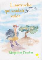 Je rêve, L'autruche qui voulait voler, Conte africain pour petits et grands