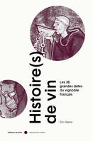 Histoire(s) de vin, Les 36 grandes dates des vignobles français