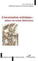 L'incarnation artistique, Mises en scène littéraires