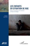 Les enfants en situation de rue, Étude sur les pratiques socio-éducatives en France et en Pologne