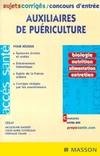 Auxilliaires de puériculture. Sujets corrigés / concours d'entrée, sujets corrigés, concours d'entrée