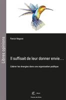 Il suffisait de leur donner envie..., Libérer les énergies dans une organisation publique