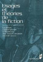 Usages et théories de la fiction, Le débat contemporain à l'épreuve des textes anciens (XVIe-XVIIIe siècles)
