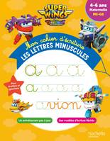 Super Wings - Mon cahier d'écriture - Les lettres minuscules (4-6 ans)