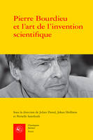 Pierre Bourdieu et l'art de l'invention scientifique, Enquêter au Centre de sociologie européenne (1959-1969)