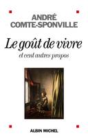 Le Goût de vivre, et cent autres propos