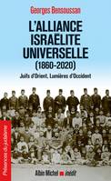 L'Alliance israélite universelle (1860-2020), Juifs d’Orient, Lumières d’Occident