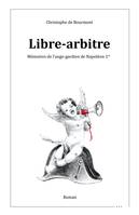 Libre-arbitre, Mémoires de l'ange-gardien de Napoléon 1er