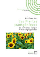 Les plantes transgéniques, Les applications pratiques et leurs dangers potentiels