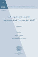 Volume 2, A companion to linear B, Mycenaean Greek texts and their world