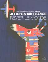 Rêver le monde, affiches Air France, rêver le monde