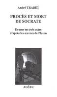 Procès et mort de Socrate, drame en trois actes