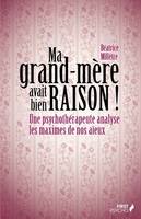 Ma grand-mère avait bien raison, une psychothérapeute analyse les maximes de nos aïeux