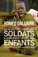 Ils se battent comme des soldats, ils meurent comme des enfants