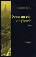 Sous un ciel de plomb, roman