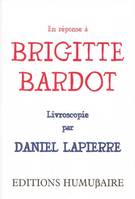 En réponse à Brigitte Bardot, livroscopie