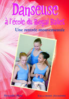 Danseuse à l'école du Royal ballet, 7, Une rentrée mouvementée, Une rentrée mouvementée