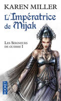 Les seigneurs de guerre, 1, Les Seigneurs dd guerre - tome 1 L'Impératrice de Mijak