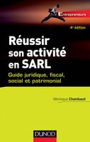 Réussir son activité en SARL - 4ème édition - Guide juridique, fiscal, social et patrimonial, Guide juridique, fiscal, social et patrimonial
