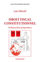 Droit fiscal constitutionnel - évolution d'une jurisprudence