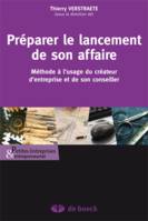 Préparer le lancement de son affaire, Méthode à l'usage du créateur et de son conseiller