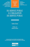 Du service public à l'obligation de service public, OUVRAGE HONORÉ DU PRIX DE THÈSE DE LA FACULTÉ DE DROIT, DE SCIENCES POLITIQUES E