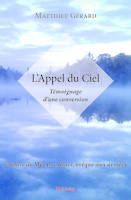 L’appel du ciel, Témoignage d’une conversion                      Préface de Mgr Luc Ravel, évêque aux armées