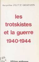 Les Trotskistes et la guerre, 1940-1944