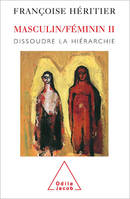 Masculin-féminin, II, Dissoudre la hiérarchie, Masculin/féminin II, Dissoudre la hiérarchie