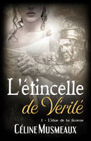 L'étincelle de Vérité, 1 - L'élue de la licorne