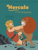 La grande histoire du soir, Hercule et ses 12 travaux