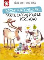 Tarzan poney méchant - Pas de cadeau pour le père Nono
