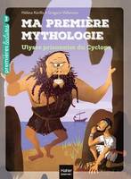 7, Ma première mythologie - Ulysse prisonnier du Cyclope CP/CE1 6/7 ans